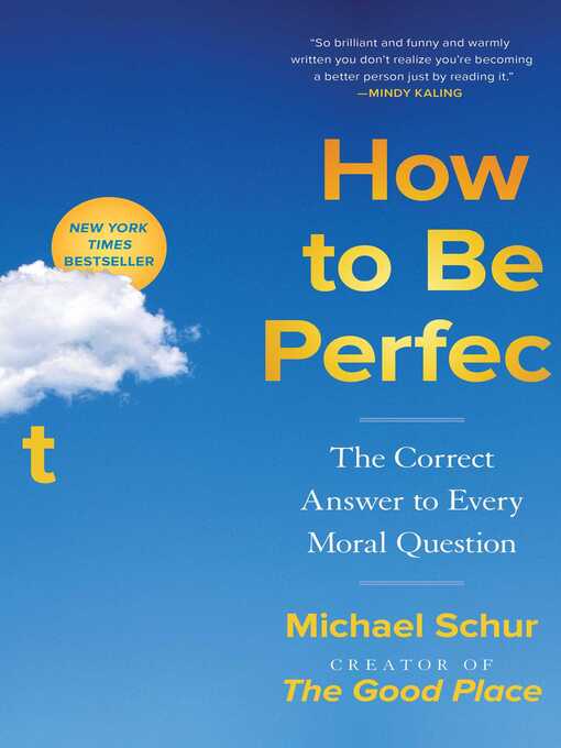 Title details for How to Be Perfect: the Correct Answer to Every Moral Question by Michael Schur - Wait list
